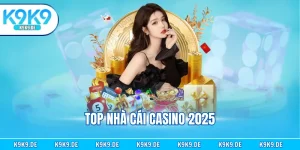 Top Nhà Cái Casino 2025 - Trải Nghiệm Cá Cược An Toàn